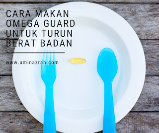 Cara Makan & Testimoni Omega Guard Shaklee Untuk Kurus Badan