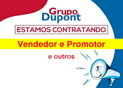 Grupo Dupont abre vagas para Promotores, Vendedores e outros em Santa Maria e região