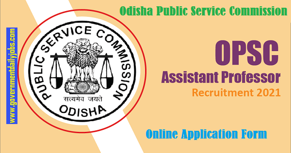 OPSC Recruitment 2021