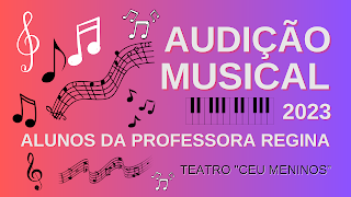 AUDIÇÃO MUSICAL 2023 - Professora REGINA OLIVEIRA