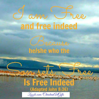 I am free and free indeed because he/she who the Son sets free is free indeed John 8:36