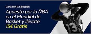 william hill Gana con la ÑBA mundial basket 2019 27-31 agosto