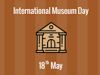 International Museum Day - 18 May.