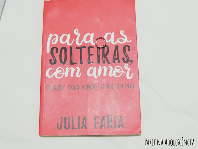 Resenha "Para solteiras com amor (porque todo mundo já foi um dia)"