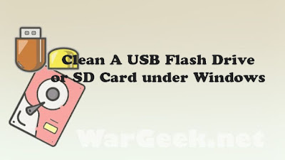 Clean A USB Flash Drive or SD Card under Windows