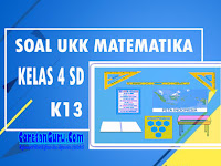 Soal PAT / UAS Matematika Semester 2 Kelas 4 SD K13