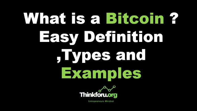 What is Bitcoin ,  Bitcoin  Easy Definition ,  Bitcoin   Types and  Bitcoin   Examples  ,Bitcoin,