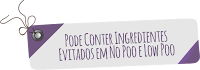 Alguns destes produtos podem Conter oclusivos derivados de petróleo e/ou sulfatos - eles estarão devidamente sinalizados