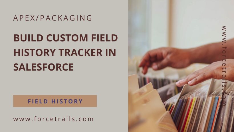 Custom field history tracker in Salesforce