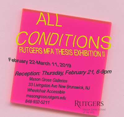 All Conditions – Rutgers MFA Thesis Exhibition II