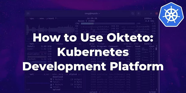 How to Use Okteto: Kubernetes Development Platform