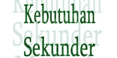 Kebutuhan Sekunder: Pengertian dan Contoh Kebutuhan Sekunder