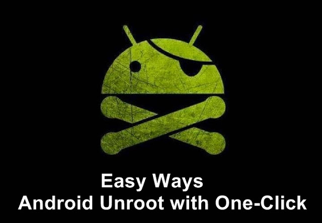 Easy Ways Android Unroot with One Click