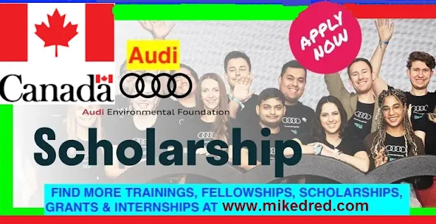 Audi Environmental Foundation Scholarship 2024 | The opportunity to travel for free to Canada, fully funded Audi Environmental Foundation Scholarship 2024