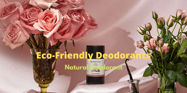 7 Eco-Friendly Deodorants That Work & Smell Great, 2022