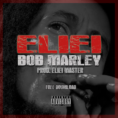 Eliei – Bob Marley  (Prod. Eliei Master) [Download Track]