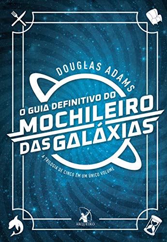 O Guia do Mochileiro das Galáxias | Douglas Adams
