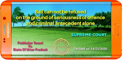 Bail can not be refused on the ground of seriousness of offence and criminal antecedent alone