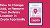 How to Change, Add, or Remove Your Delivery Location in Zepto App Easily: