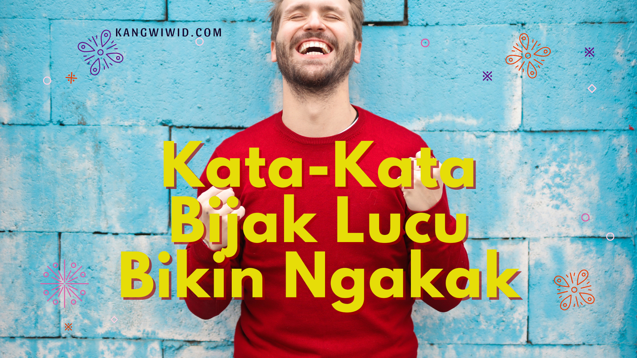 60 Kata Kata Bijak Lucu Tentang Kehidupan Kang Wiwid