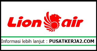 Lowongan Kerja Terbaru SMA Sederajat Lion Air Desember 2019