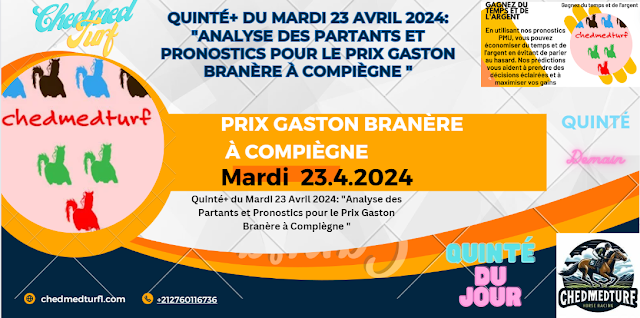 Quinté+ du Mardi 23 Avril 2024 Analyse des Partants et Pronostics pour le Prix Gaston Branère à Compiègne