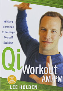 Morning and Evening QI Gong: Essential Energy Practices for Health and Vitality