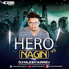 Hero Vs Nagin _(Music)_DJ Nilesh Kurrey