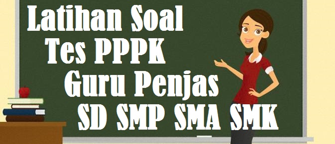 Latihan Soal Tes Seleksi PPPK Guru Penjaskes - PJOK SD SMP SMA SMK