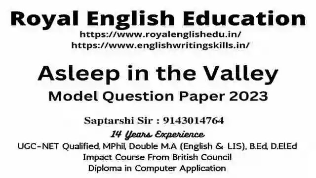 Asleep in the valley Model Question 2023