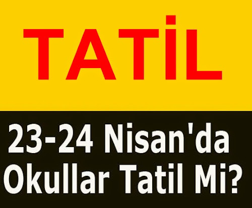 24-nisan-tatil-mi