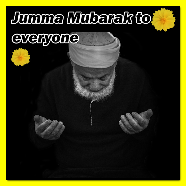 Jumma Mubarak to everyone