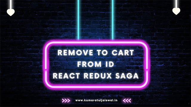 Remove to Cart with ID react redux saga