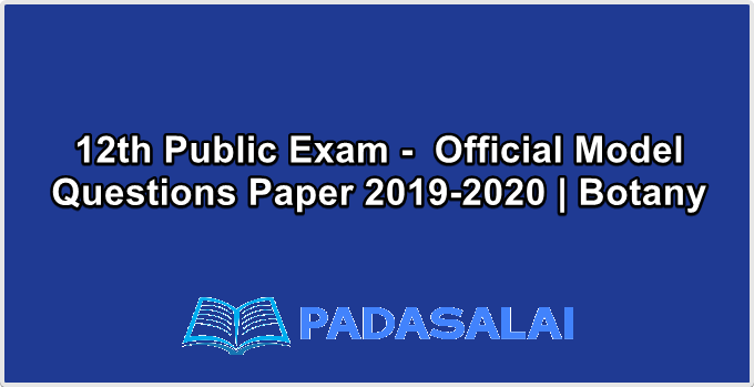 12th Public Exam -  Official Model Questions Paper 2019-2020 | Botany