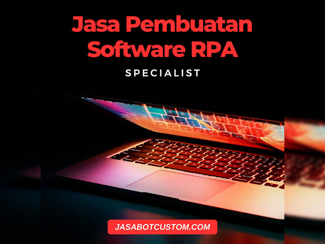 Jasa Pembuatan Software RPA Bikin Custom Sesuai Request (Robotic Process Automation)