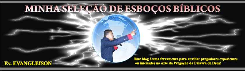 MINHA SELEÇÃO DE ESBOÇOS BÍBLICOS