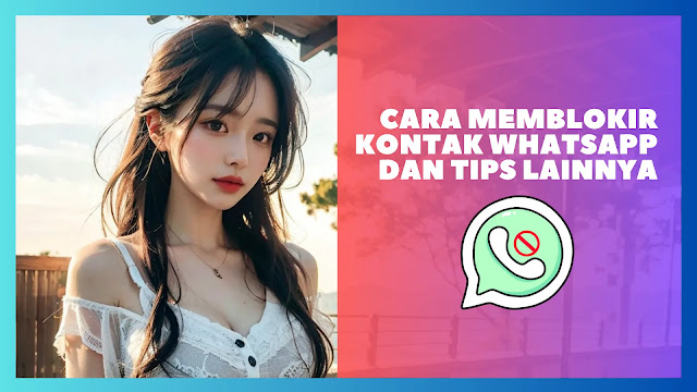 Cara Memblokir Kontak WhatsApp