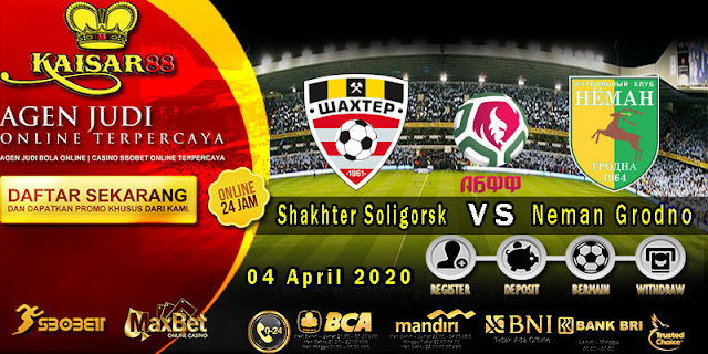 Prediksi Bola Terpercaya Liga (Belarus) Shakhter soligorsk vs Neman Grodno 04 april 2020