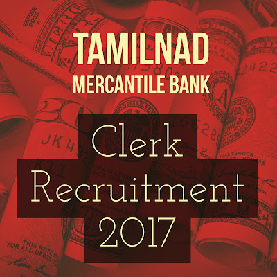 Tamilnad Mercantile Bank (TMB) Clerk Recruitment 2017
