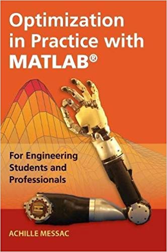 Optimization In Practice With Matlab For Engineering Students And Professionals By Achille Messac Matlab Programming