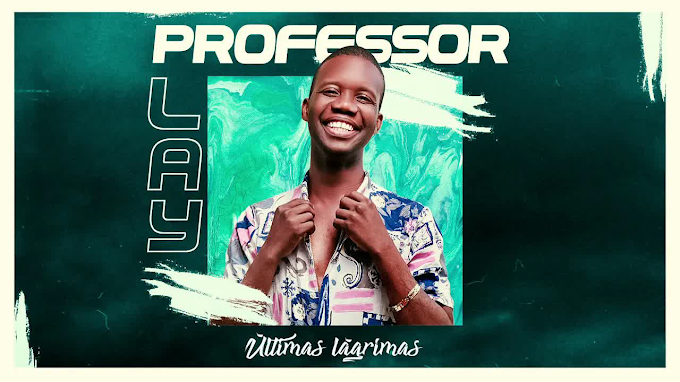 Professor Lay - Últimas Lágrimas [Exclusivo 2021] (Download MP3)