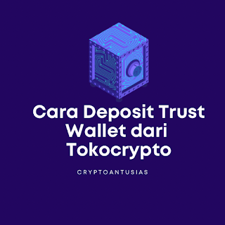 Cara Deposit Trust Wallet dari Tokocrypto