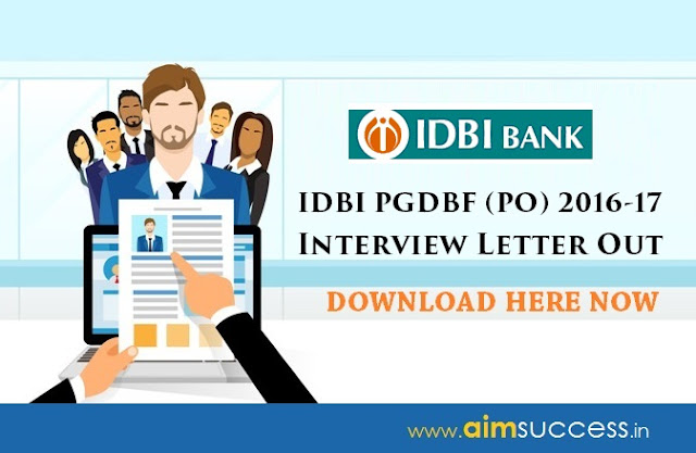 IDBI PGDBF (PO) 2016-17 Interview Call Letter Out