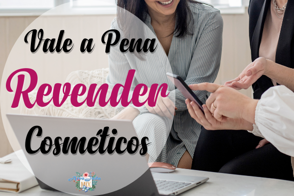 Vale a Pena Revender Cosméticos