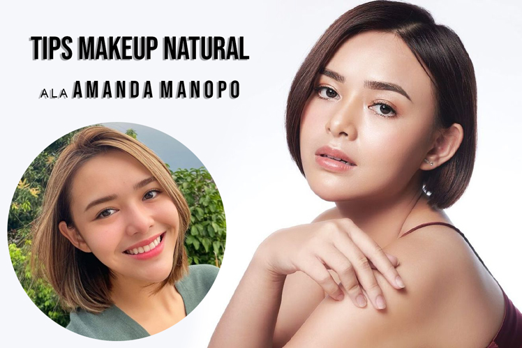 Tips Makeup Natural Minimalis Amanda Manopo