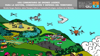 Uso comunitario de drones ligeros para la gestión, conservación y defensa del territorio - Nicolás Vargas-Ramírez, Jaime Paneque-Gálvez y Comunidad Ecológica Jardines de la Mintsïta [PDF]