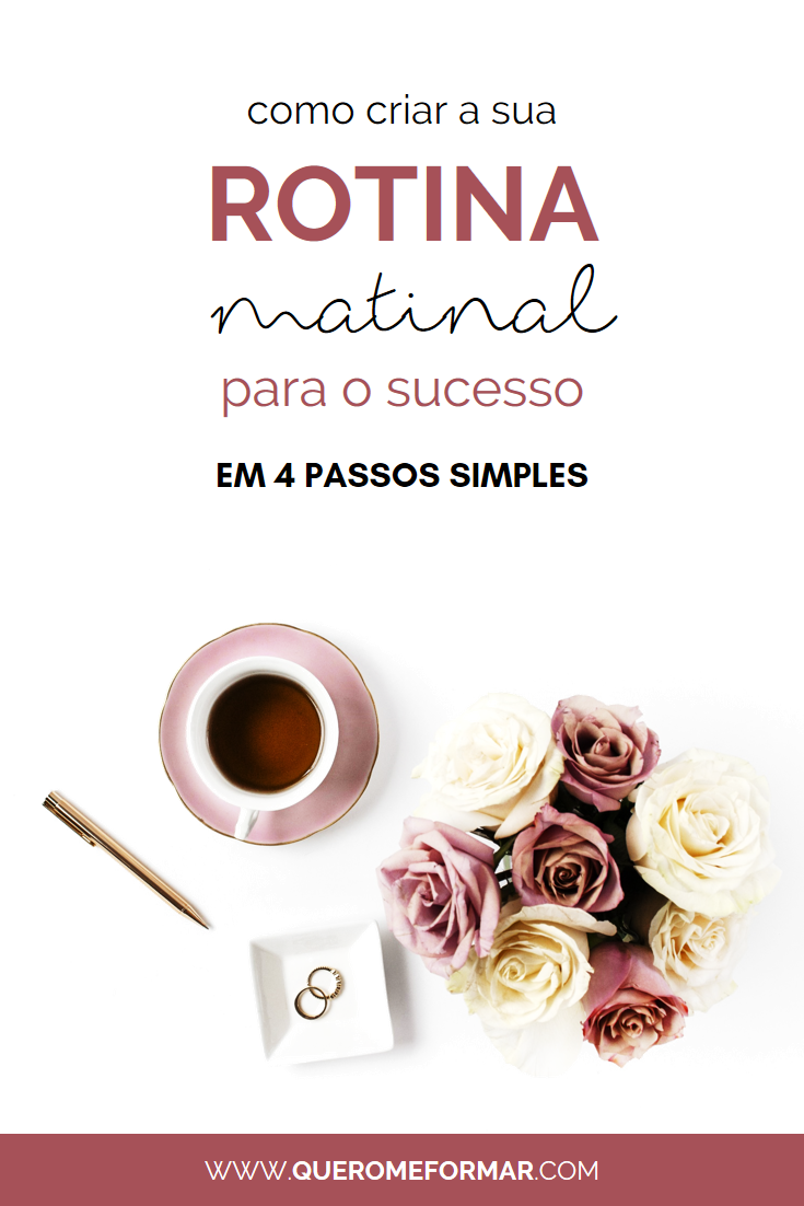 Imagens para Pinterest Como Criar a Sua Rotina Matinal para o Sucesso em Apenas 4 Passos Simples + BÔNUS