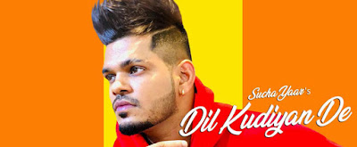 DIL KUDIYAN DE LYRICS – SUCHA YAAR