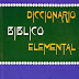 DICCIONARIO BÍBLICO ELEMENTAL (libro online)