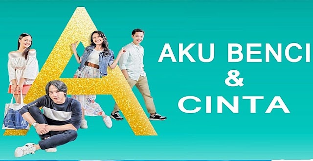 Download Film A: Aku, Benci, dan Cinta (2017) Full Movies